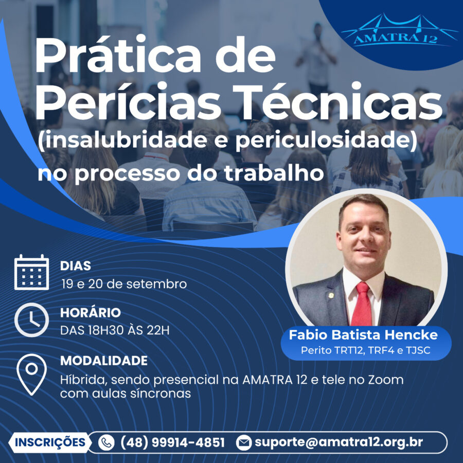 Curso de Prática de Perícias Técnicas (insalubridade e periculosidade) no processo do trabalho.